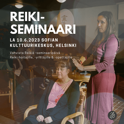 Reiki seminar 10.6.2023 (Finnish)
